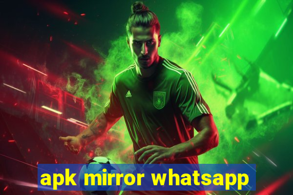 apk mirror whatsapp